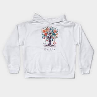 Mothers are the roots of happiness Kids Hoodie